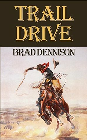 Trail Drive by Brad Dennison