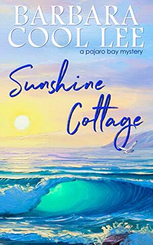 Sunshine Cottage by Barbara Cool Lee