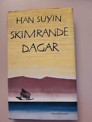 Skimrande dagar by Han Suyin