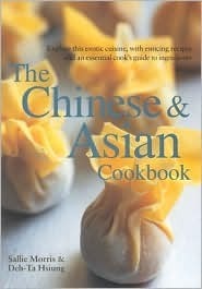 The Chinese & Asian Cookbook by Sallie Morris