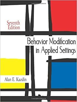 Behavior Modification in Applied Settings by Alan E. Kazdin