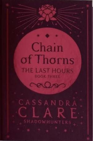 Chain of Thorns by Cassandra Clare