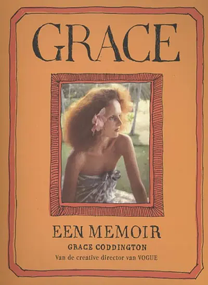 Grace: een memoir by Grace Coddington