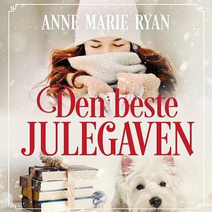 Den Beste Julegaven  by Anne Marie Ryan