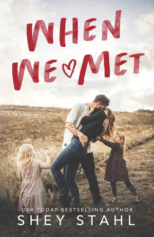 When We Met by Shey Stahl