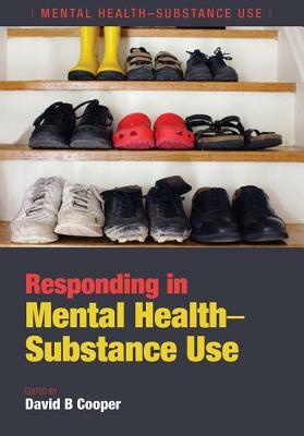 Responding in Mental Health-Substance Use by David B. Cooper