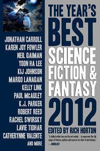The Year's Best Science Fiction & Fantasy, 2012 by John Barnes, Nina Allen, Rich Horton, Rich Horton