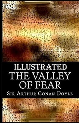 The Valley of Fear Illustrated by Arthur Conan Doyle