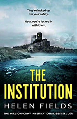 The Institution by Helen Sarah Fields