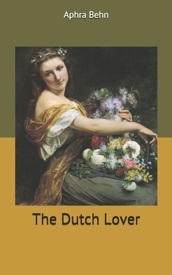 The Dutch Lover by Aphra Behn