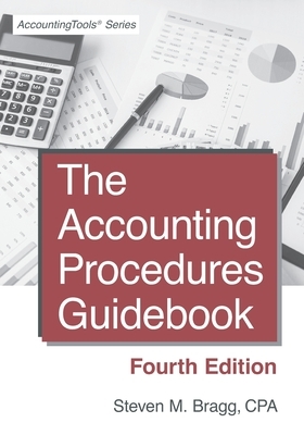 The Accounting Procedures Guidebook: Fourth Edition by Steven M. Bragg