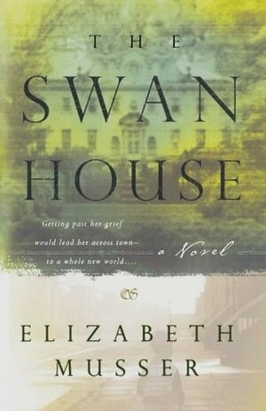 The Swan House by Elizabeth Musser