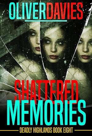Shattered Memories by Oliver Davies