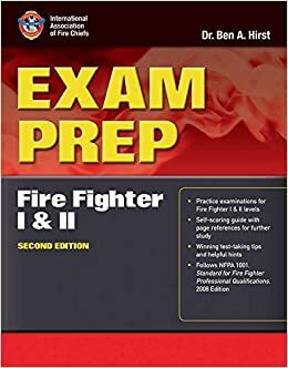 Exam Prep: Fire Fighter I and II, Second Edition by Ben A. Hirst, International Association of Fire Chiefs (IAFC)