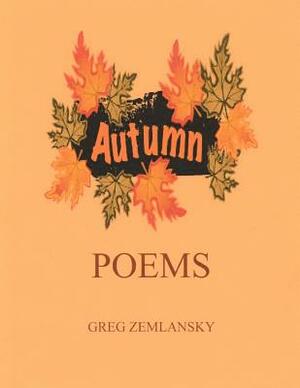 Autumn Poems by Greg Zemlansky