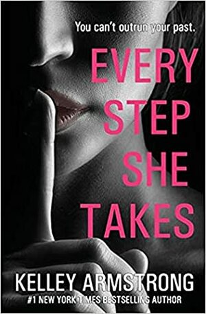 Every Step She Takes by Kelley Armstrong