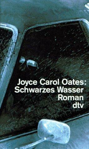 Schwarzes Wasser by Joyce Carol Oates