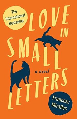 Love in Small Letters : A Novel by Francesc Miralles