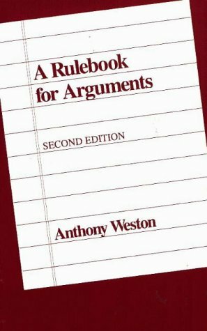 A Rulebook for Arguments by Anthony Weston