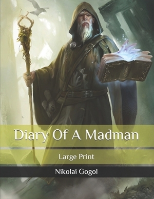 Diary Of A Madman: Large Print by Nikolai Gogol