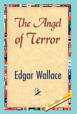 The Angel of Terror by Edgar Wallace, Wallace Edgar Wallace