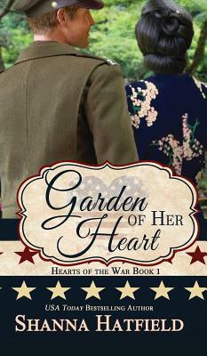 Garden of Her Heart by Shanna Hatfield