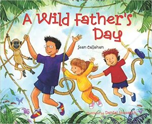 A Wild Father's Day by Sean Callahan
