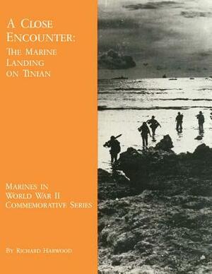 A Close Encounter: The Marine Landing on Tinian by Richard Harwood