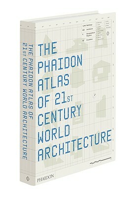 Phaidon Atlas of 21st Century World Architecture by Editors of Phaidon Press