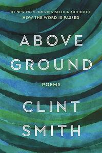 Above Ground by Clint Smith