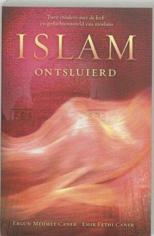 islam ontsluierd by Ergun Mehmet Caner, Emir Fethi Caner