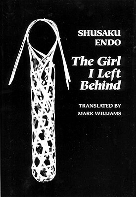 The Girl I Left Behind by Mark Williams, Shusaku Endo
