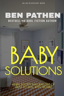 Baby Solutions by Michael Bent, Ben Pathen