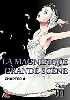 LA MAGNIFIQUE GRANDE SCÈNE CH #4 by Cuvie