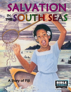 Salvation in the South Seas: A Story of Fiji by Rose May Carvin, Bible Visuals International, Patricia St. John