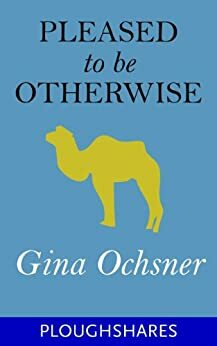 Pleased to Be Otherwise by Gina Ochsner