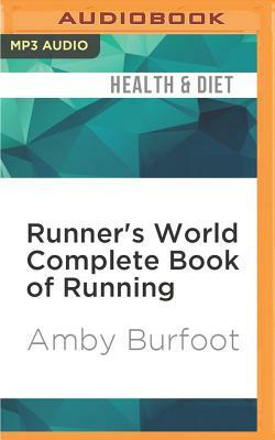 Runner's World Complete Book of Running: Everything You Need to Run for Weight Loss, Fitness, and Competition by Amby Burfoot