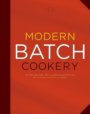 Modern Batch Cookery by The Culinary Institute of America (Cia)