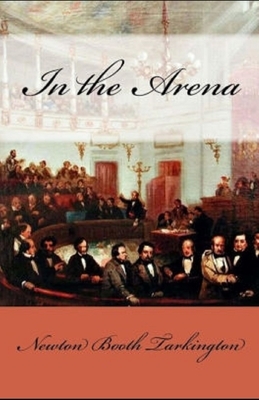 In the Arena Illustrated by Booth Tarkington