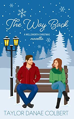 The Way Back: A Novella (Wellsworth Christmas #1) by Taylor Danae Colbert