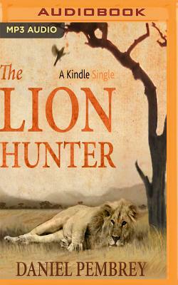 The Lion Hunter: A Short Adventure by Daniel Pembrey