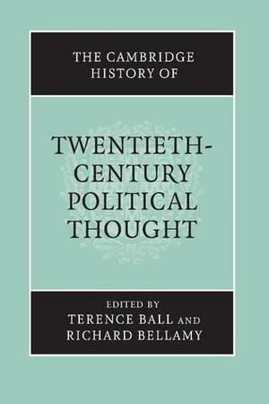 The Cambridge History of Twentieth-Century Political Thought by Terence Ball