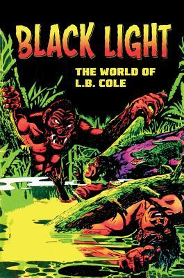 Black Light: The World of L. B. Cole by L. B. Cole