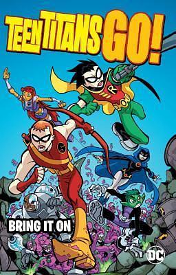 Teen Titans Go! 1: Bring It on by Mike Norton, J. Torres