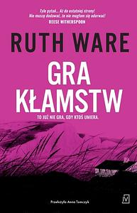 Gra kłamstw by Anna Tomczyk, Ruth Ware