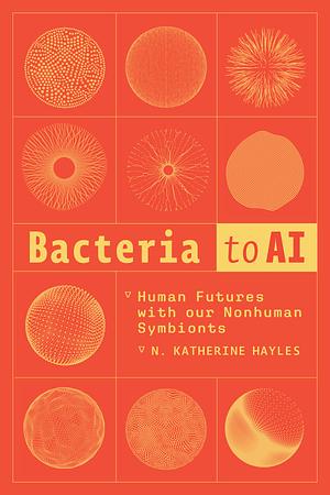 From Bacteria to AI by N. Katherine Hayles