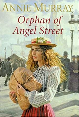 Orphan of Angel Street by Annie Murray