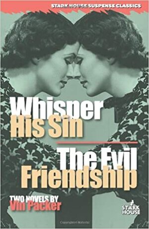 Whisper His Sin/The Evil Friendship by Vin Packer