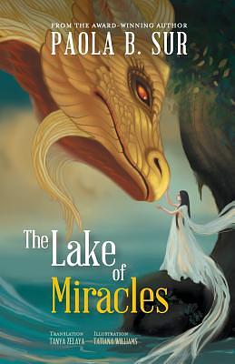 The Lake of Miracles by Paola B. Sur