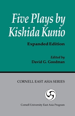 Five Plays by Kishida Kunio by David G. Goodman, Kunio Kishida